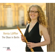 The Oboe in Berlin : Xenia Loffler(Ob)Michael Bosch(Ob)Deuter(Vn)Litschig(Vc)Hasselt(Cemb)etc