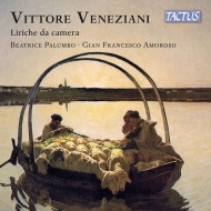 ヴェネツィアーニ、ヴィットーレ（1878-1958）/Liriche Da Camera： Palumbo(S) G. f.amoroso(P)