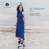 モンポウ（1893-1987）/Musica Callada： Lilit Grigoryan(P)