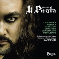 ベッリーニ（1801-1835）/Il Pirata： Carminati / Teatro Massimo Bellini Camarena Rebeka Vassallo
