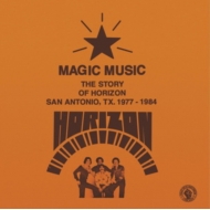 Horizon (Dance)/Horizon - Magic Music  The Story Of Horizon (San Antonio Tx / 1977-1984)