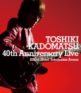 TOSHIKI KADOMATSU 40th Anniversary Live