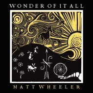 Matt Wheeler/Wonder Of It All