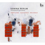 Baroque Classical/Semina Rerum-italian Baroque Violin Sonatas： Trillo(Vn) A. gonzalez(Va D'amore) B. g