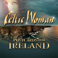 Celtic Woman/Postcards From Ireland