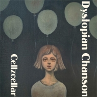 cellzcellar/Dystopian Chanson