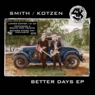 Smith / Kotzen/Better Days Ep (Rsd Black Friday21 Exclusive Vinyl)