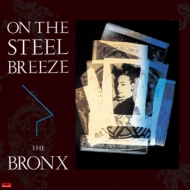 THE BRONX/On The Steel Breeze Ŵ (Ltd)