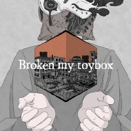 Broken my toybox/Broken My Toybox (+dvd)(Ltd)