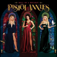 Pistol Annies/Hell Of A Holiday