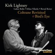 Kirk Lightsey/Coltrane Revisited At Bird's Eye