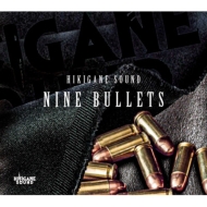 HIKIGANE SOUND/Nine Bullets