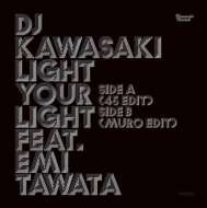 Light Your Light Feat.Emi Tawata (45 Edit)/ Light Your Light : Feat.Emi Tawata (Muro Edit)(7インチシングルレコード)