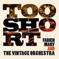 Fabien Mary / Vintage Orchestra/Too Short