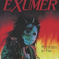 Exumer/Possessed By Fire (+7inch)