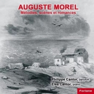 Morel Auguste (1809-1881)/Melodies Philippe Cantor(Br) E. cantor(P)