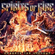 Spirits Of Fire/Embrace The Unknown