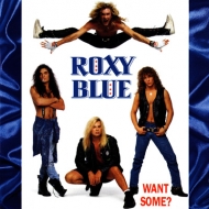 Roxy Blue/Want Some? (Ltd)
