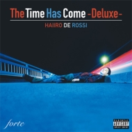 HAIIRO DE ROSSI/Time Has Come (Dled)