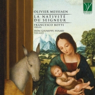 メシアン、オリヴィエ（1908-1992）/La Nativite Du Seigneur： Francesco Botti(Organ) Fusari(Vo)