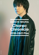Choreo Chronicle 2016-2021 Plus (Blu-ray)