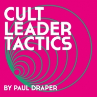 Paul Draper/Cult Leader Tactics