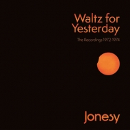 Jonesy/Waltz For Yesterday - The Recordings 1972-1974 3cd Clamshell Box (Rmt)
