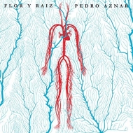 Pedro Aznar/Flor Y Raiz (Ltd)