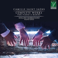 サン＝サーンス (1835-1921)/Complete Works For Piano 4 Hands： Ollini-barbatano Piano Duo
