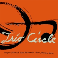 Magnus Dolerud / Hans Backenroth / Oscar Johansson Were/Trio Circle