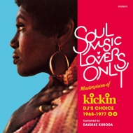 Various/Soul Music Lovers Only Masterpieces Of Kickin Dj's Choice 1968-1977