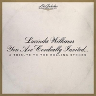 Lucinda Williams/Lu's Jukebox Vol. 6 You Are Cordially Invited. A Tribute To The Rolling Stones