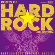 ROOTS OF HARD★ROCK -UK Edition-: ハードロック・バンドが愛したオールディーズ（英国編）〜紫の王女への啓示〜