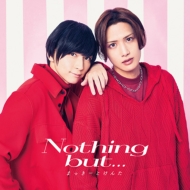 Nothing but...【初回限定盤】(+Blu-ray)