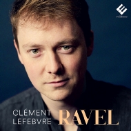 ラヴェル（1875-1937）/Piano Works： C. lefebvre