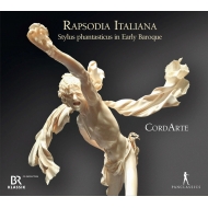 Baroque Classical/Rapsodia Italiana-stylus Phantasticus In Early Baroque Cordarte