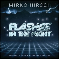 Flashes In The Night: Remixes.Demos & Extended