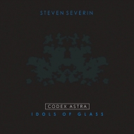 Steven Severin/Codex Astra Idols Of Glass