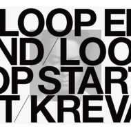 KREVA/Loop End / Loop Start (Deluxe Edition)(A)(+dvd)(Ltd)