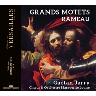 ラモー、ジャン＝フィリップ（1683-1764）/Grands Motets： G.jarry / Marguerite Louise O ＆ Cho