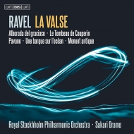 La Valse, Le Tombeau de Couperin, Alborada del Gracioso, etc : Sakari Oramo / Royal Stockholm Philharmonic (Hybrid)