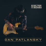 Dan Patlansky/Shelter Of Bones