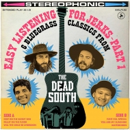 Dead South/Easy Listening For Jerks Pt. 1 (10inch)