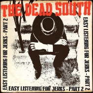 Dead South/Easy Listening For Jerks Pt. 2 (10inch)