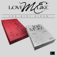2nd Mini Album: LOVE ME LIKE (Random Cover)