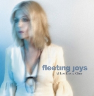 Fleeting Joys/All Lost Eyes And Glitter