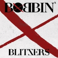 BLITZERS/1st Single Bobbin