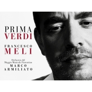 ヴェルディ（1813-1901）/Prima Verdi： Francesco Meli(T) M. armiliato / Maggio Musicale Fiorentino