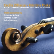 Brahms Violin Concerto, Rontgen-Maier, Rontgen : Cecilia Zilliacus(Vn)Kristiina Poska / Malmo Symphony Orchestra, Vasteras Sinfonietta