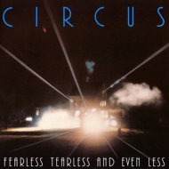 Circus/Fearless Tearless And Even Less (Pps)(Ltd)